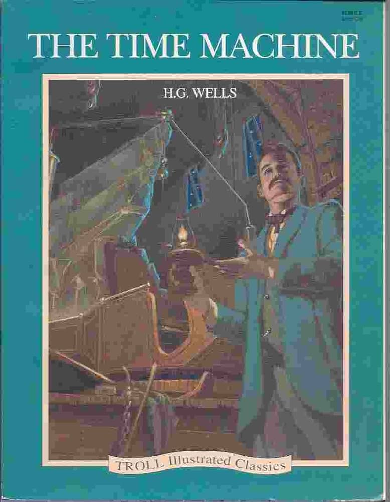 The Time Machine by H.G. Wells [Troll Illustrated Classic Paperback] (1993) image 0
