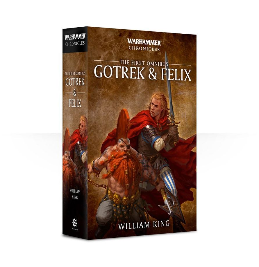 Gotrek and Felix: The First Omnibus by William King [Paperback]