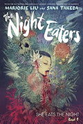 The Night Eaters: She Eats The Night Book 1 by Marjorie Liu & Sana Takeda [Hardcover]