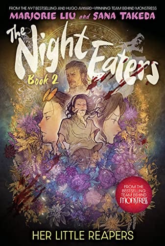 The Night Eaters: Her Little Reapers Book 2 by Marjorie Liu & Sana Takeda [Hardcover]