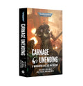 Carnage Unending: A Warhammer Anthology [Paperbck]